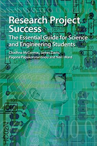 Read online Research Project Success: The Essential Guide for Science and Engineering Students - Cliodhna McCormac file in ePub