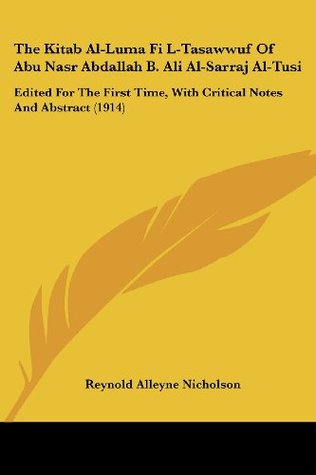 Read The Kitab Al-Luma Fi L-Tasawwuf of Abu Nasr Abdallah B. Ali Al-Sarraj Al-Tusi: Edited for the First Time, with Critical Notes and Abstract (1914) (E.J.W. Gibb Memorial) - Reynold Alleyne Nicholson | ePub