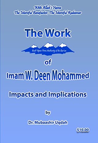 Read online The Work of Imam W. Deen Mohammed: Impacts and Implications - Dr. Mubaashir Uqdah | ePub