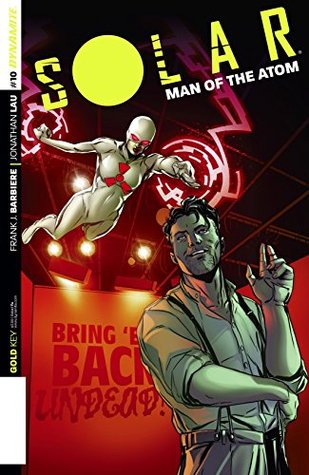Download Solar: Man Of The Atom #10: Digital Exclusive Edition - Frank J. Barbiere | PDF