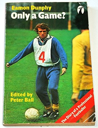 Download Only a Game?: The Diary of a Professional Footballer (Peacock Books) - Eamon Dunphy file in PDF