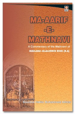 Download Ma-aarif-e-Mathnavi ; A Commentary of the Mathnavi of Moulana Jalaluddin Rumi (R.A.) - Maulana Hakim Muhammad Akhtar file in ePub