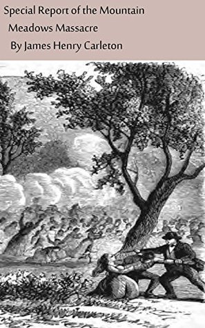 Read Special report of the Mountain Meadows Massacre - James Henry Carleton file in PDF