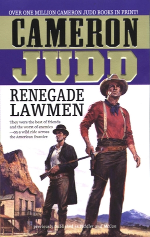 Download Renegade Lawmen: They Were The Best Of Friends And The Worst Of Enemies-On A Wild Ride Across The American Frontier. - Cameron Judd | ePub