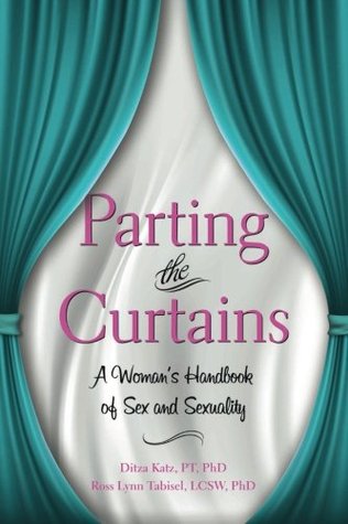 Read Parting the Curtains: A Woman's Handbook of Sex and Sexuality - Ditza Katz file in PDF