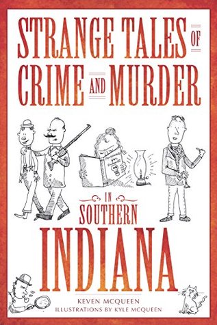 Read online Strange Tales of Crime and Murder in Southern Indiana - Keven McQueen file in ePub