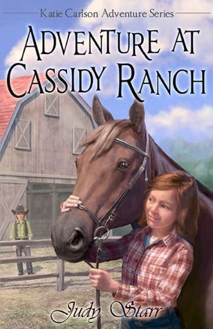 Read Adventure at Cassidy Ranch (Katie Carlson Adventure Series, 1) - Judy Starr | PDF