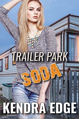 Read Trailer Park Soda (Trailer Park Nights Book 2) - Kendra Edge file in ePub