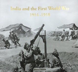 Read India And The First World War 1914-1918 (2014) - Rana Chhina | PDF