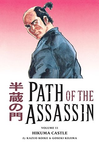 Read online Path of the Assassin Volume 11: Hikuma Castle: Battle for Power v. 11, Pt. 3 - Kazuo Koike | PDF