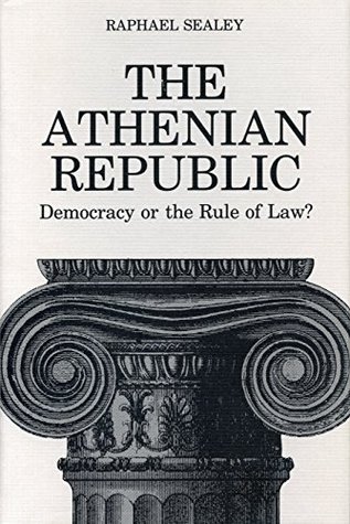 Download The Athenian Republic: Democracy of the Rule of Law? - Raphael Sealey | ePub