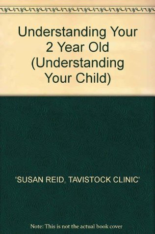 Download Understanding Your 2 Year Old (Understanding Your Child) - Susan Reid file in PDF