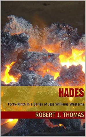 Download HADES: Forty-Ninth in a Series of Jess Williams Westerns (A Jess Williams Western Book 49) - Robert J. Thomas file in ePub