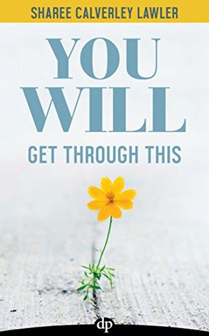 Download You Will Get Through This: A Survival Handbook for Caregivers - Sharee Calverley Lawler file in PDF