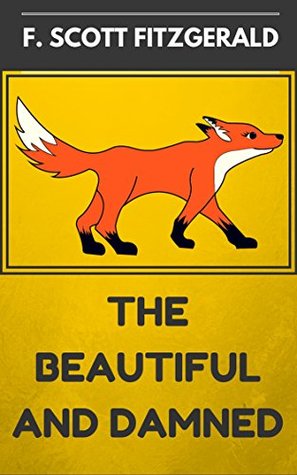 Download The Beautiful and Damned: By F. Scott Fitzgerald: Illustrated - F. Scott Fitzgerald | PDF