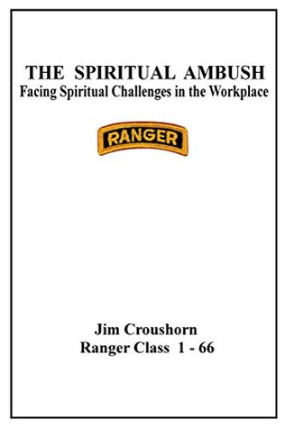 Read The Spiritual Ambush: Facing Spiritual Challenges in the Workplace - Jim Croushorn | ePub
