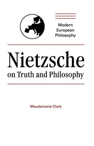 Download Nietzsche on Truth and Philosophy (Modern European Philosophy) - Maudemarie Clark file in PDF