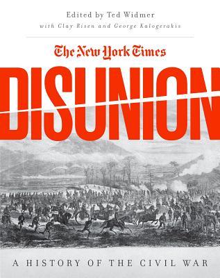 Download The New York Times Disunion: A History of the Civil War - Edward L Widmer | ePub