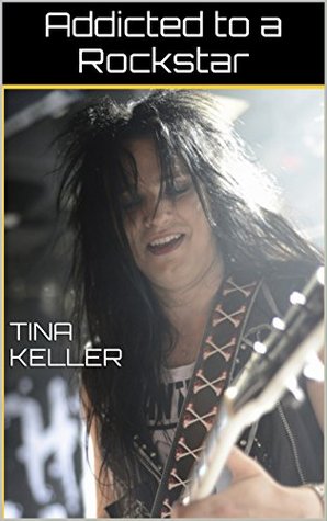 Read Addicted to a Rockstar 1-3 & Nick's Story = 4 Bände - Tina Keller | PDF