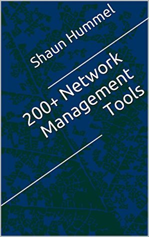 Read 200  Network Management Tools: Open Source, Free and Commercial Software - Shaun Hummel | PDF