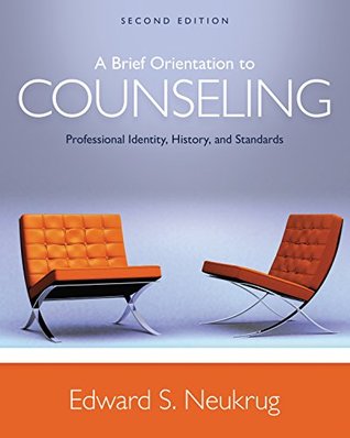 Download A Brief Orientation to Counseling: Professional Identity, History, and Standards - Edward S. Neukrug | PDF