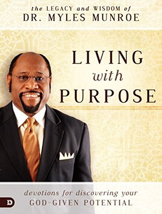 Download Living with Purpose: Devotions for Discovering Your God-Given Potential - Myles Munroe | ePub