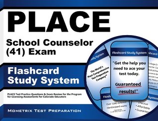 Read PLACE School Counselor (41) Exam Flashcard Study System: PLACE Test Practice Questions & Exam Review for the Program for Licensing Assessments for Colorado Educators - PLACE Exam Secrets Test Prep Team file in PDF