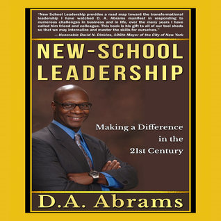 Read online New-School Leadership: Making a Difference in the 21st Century - D.A. Abrams | ePub