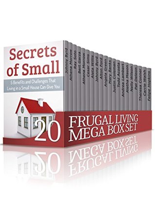 Read Frugal Living MEGA BOX SET: Amazing DIY Ideas and Proven Tips To Simplify Your Life (DIY, frugal living tips, diy tiny house) - Johnny Byrd file in ePub