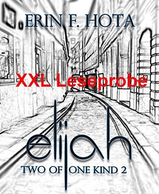 Download Elijah - XXL Leseprobe: Two of one kind - Band 2 - Erin F. Hota | PDF