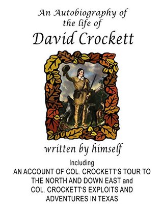 Download An Autobiography of the Life of David Crockett, 1786-1836: Written by Himself - David Crockett file in ePub