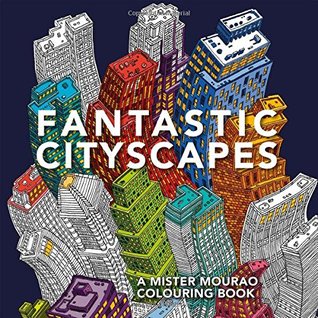 Read online Fantastic Cityscapes: A Mister Mourao Colouring Book - Mister Mourao | PDF