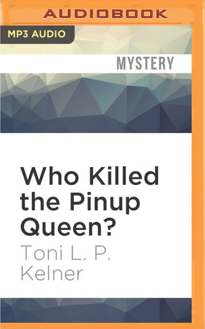Read Who Killed the Pinup Queen?: A Where Are They Now? Mystery - Toni L.P. Kelner file in ePub