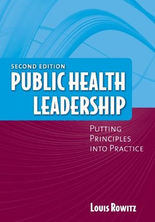 Download Public Health Leadership: Putting Principles into Practice - Louis Rowitz | ePub