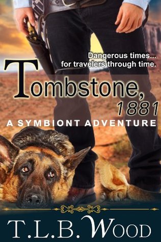Read online Tombstone, 1881 (The Symbiont Time Travel Adventures Series, Book 2) - T.L.B. Wood file in ePub
