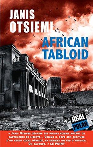 Download African tabloid: Un polar au style fort et inimitable - Janis Otsiemi | PDF