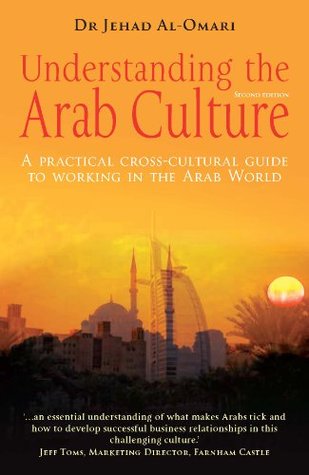 Read Understanding the Arab Culture: A practical cross-cultural guide to working in the Arab world - Jehad Al-Omari file in ePub