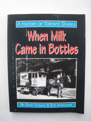 Read When milk came in bottles: A history of Toronto dairies - Dave Thomas | PDF