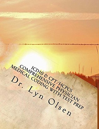 Read online ICD10 & CPT/HCPCS Comprehensive Physician Medical Coding with Test Prep - Lyn Olsen file in ePub