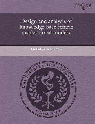 Read Design and analysis of knowledge-base centric insider threat models. - Qutaibah Althebyan | ePub
