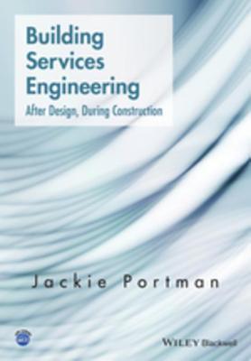 Download Building Services Engineering: After Design, During Construction - Jackie Portman | PDF