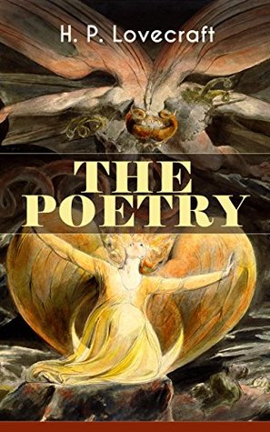 Read online THE POETRY of H. P. Lovecraft: 90  Poems in One Volume: Dead Passion's Flame, Life's Mistery, The Rose of England, The Conscript, Providence, Nemesis,  Despair, The Ancient Track, Festival - H.P. Lovecraft | ePub