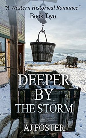 Read Deeper By The Storm (Western Historical Romance #2) - A.J. Foster | ePub