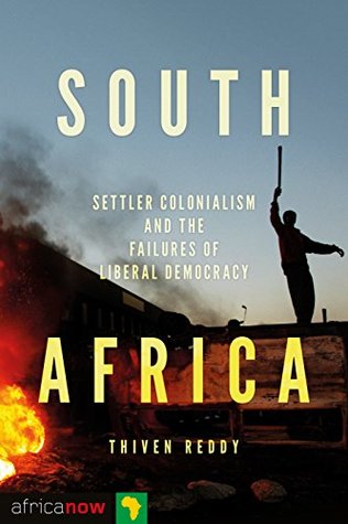 Read online South Africa, Settler Colonialism and the Failures of Liberal Democracy (Africa Now) - Thiven Reddy file in ePub