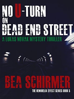 Download No U-Turn On Dead End Street: A Lukas Novak Mystery Novella (The HemiHelix Effect Book 5) - Bea Schirmer file in PDF