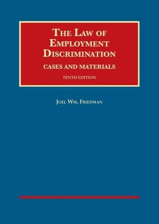 Download The Law of Employment Discrimination, Cases and Materials - Joel Wm. Friedman file in ePub