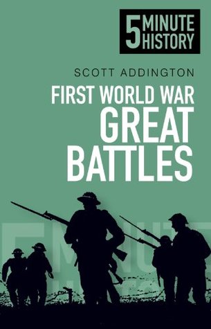 Read online 5 Minute History: First World War Great Battles - Scott Addington file in ePub