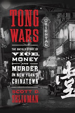 Read Tong Wars: The Untold Story of Vice, Money, and Murder in New York's Chinatown - Scott D. Seligman | ePub