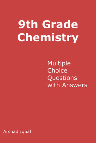 Read online 9th Grade Chemistry Multiple Choice Questions and Answers - Arshad Iqbal | ePub