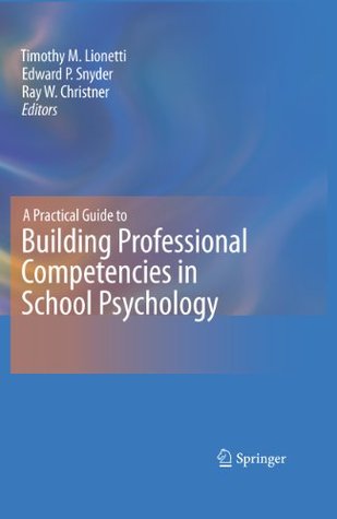 Read A Practical Guide to Building Professional Competencies in School Psychology - Timothy M. Lionetti file in ePub